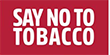 Say no to tobacco Say no to tobacco